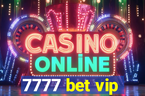 7777 bet vip